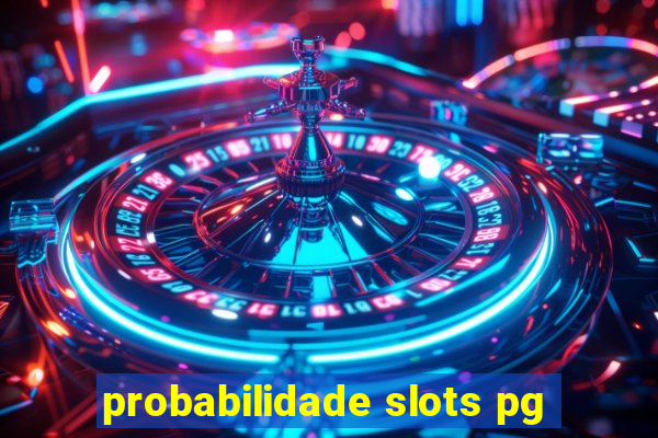 probabilidade slots pg